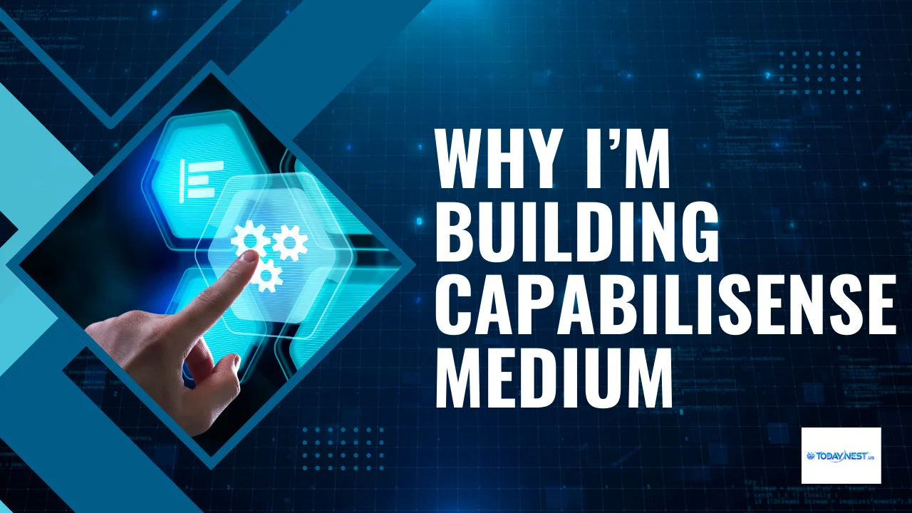 why im building capabilisense medium digital platform concept